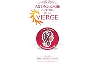 Astrologie : l'Essentiel de la Vierge ( Edition 2015 ) (L'Essentiel des signes en Astrologie t. 6) (French Edition)