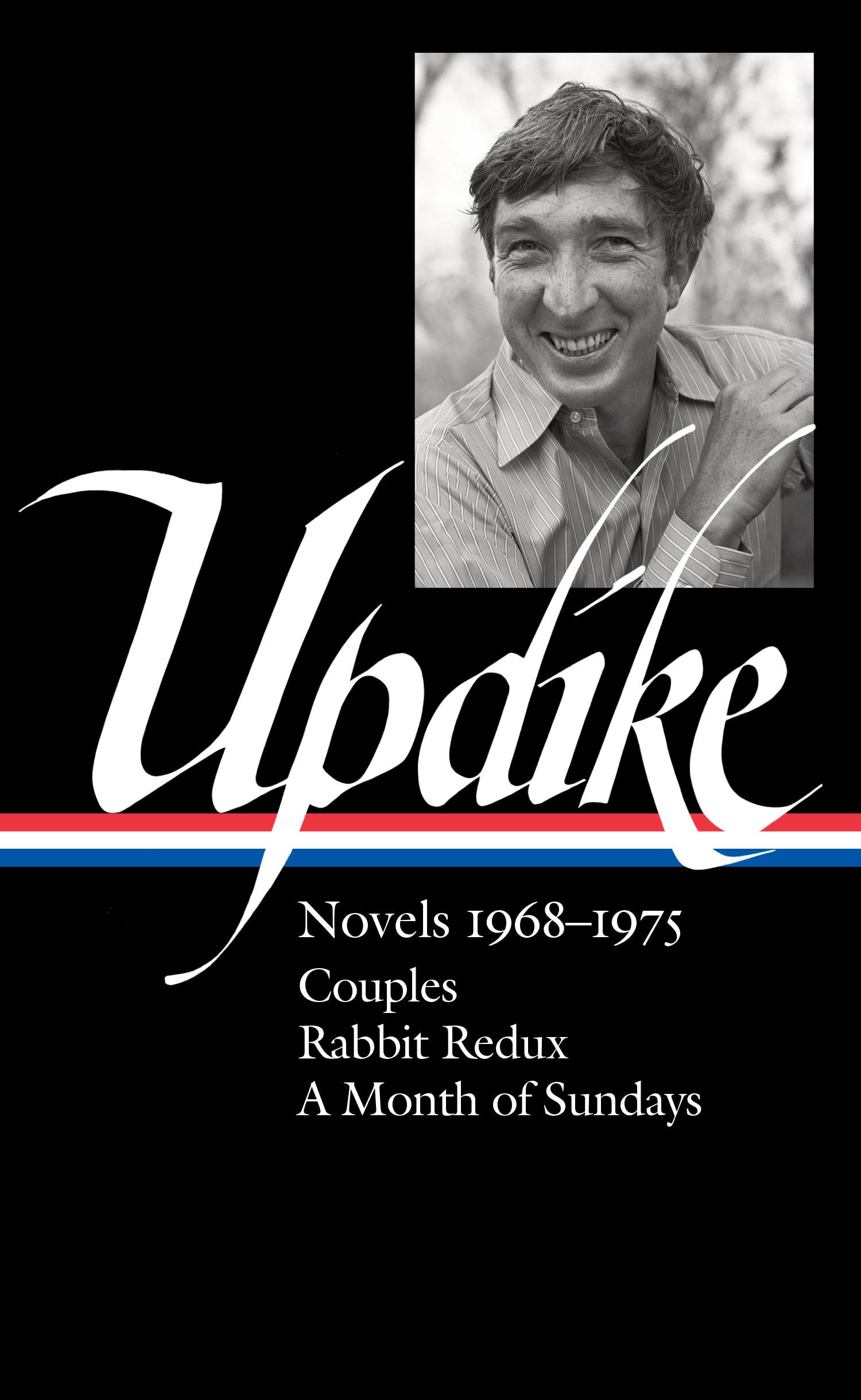 John Updike: Novels 1968-1975 (Loa #326): Couples / Rabbit Redux / A Month of Sundays (Library of America John Updike Edition)