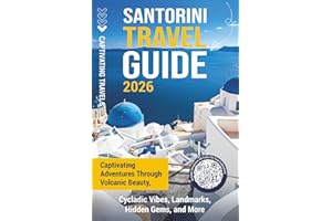 Santorini Travel Guide: Captivating Adventures through Volcanic Beauty, Cycladic Vibes, Landmarks, Hidden Gems, and More (Traveling the World)