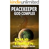 Peacekeeper - God Complex (Galactic Alliance Book 7)