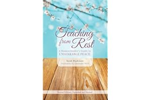 Teaching from Rest: A Homeschooler's Guide to Unshakable Peace