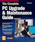 The Complete PC Upgrade and Maintenance Guide by Mark Minasi, Sybex Inc.