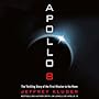 Apollo 8: The Thrilling Story of the First Mission to the Moon