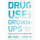 Drug Use for Grown-Ups: Chasing Liberty in the Land of Fear