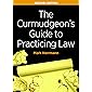 The Curmudgeon's Guide to Practicing Law