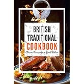British Traditional Cookbook: Classic Recipes from Great Britain