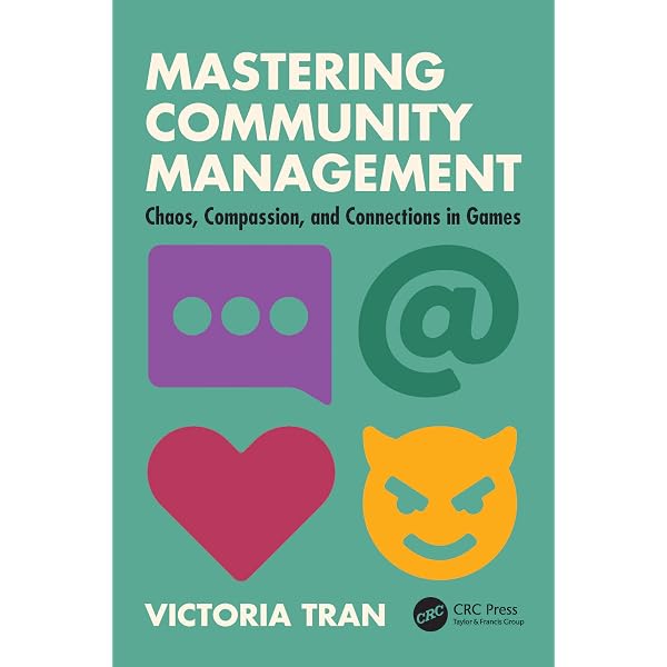 【ゲーム専門書】Mastering Community Management Amazon.com: Mastering Community Management: 9781032540429: Tran