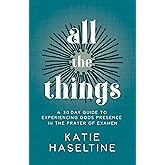 All the Things: A 30 Day Guide to Experiencing God's Presence in the Prayer of Examen