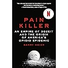 Pain Killer: An Empire of Deceit and the Origin of America's Opioid Epidemic