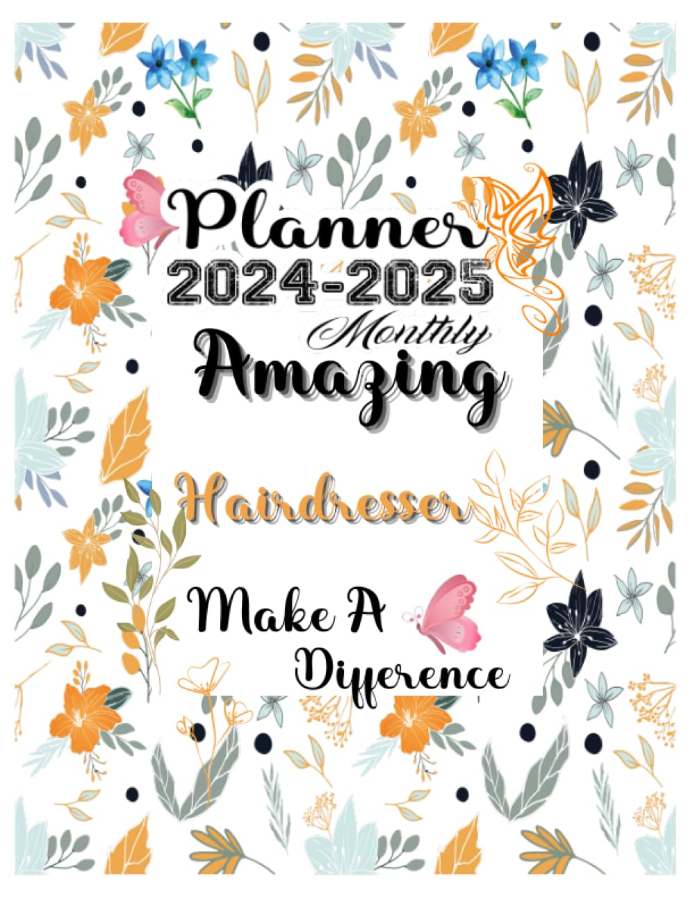 Hairdresser Gift: Planners for Hairdresser: Two Years Monthly Planner & Personal Appointment Scheduler, Logbook with 24 Months Calendar