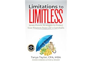 Limitations To Limitless: Seven Proven Strategies to Protect Your Finances From Life's Curveballs