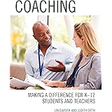 Coaching: Making a Difference for K-12 Students and Teachers