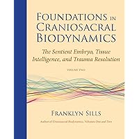 The Heart of Listening: A Visionary Approach to Craniosacral