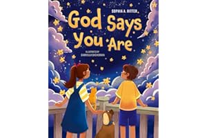 God Says You Are...: An Inspiring Christian Book for Kids