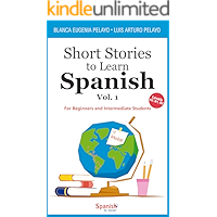 Short Stories to Learn Spanish, Vol. 1: For Beginners and Intermediate Students (Spanish Edition) book cover Short Stories to Learn Spanish, Vol. 1: For Beginners and Intermediate Students (Spanish Edition) book cover