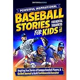 Powerful Inspirational Baseball Stories For Mental Toughness For Kids VOl 1.: Teach Teamwork & Confidence through Baseball Heroes (Inspire Our Future)