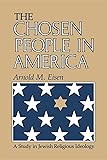 The Chosen People in America: A Study in Jewish Religious Ideology (The Modern Jewish Experience)