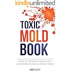 TOXIC MOLD BOOK: Say Goodbye to Black Mold and Mycotoxins