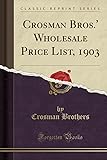 Crosman Bros.' Wholesale Price List, 1903