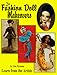 Fashion Doll Makeovers: Learn From the Artists, 2nd by Jim Faraone