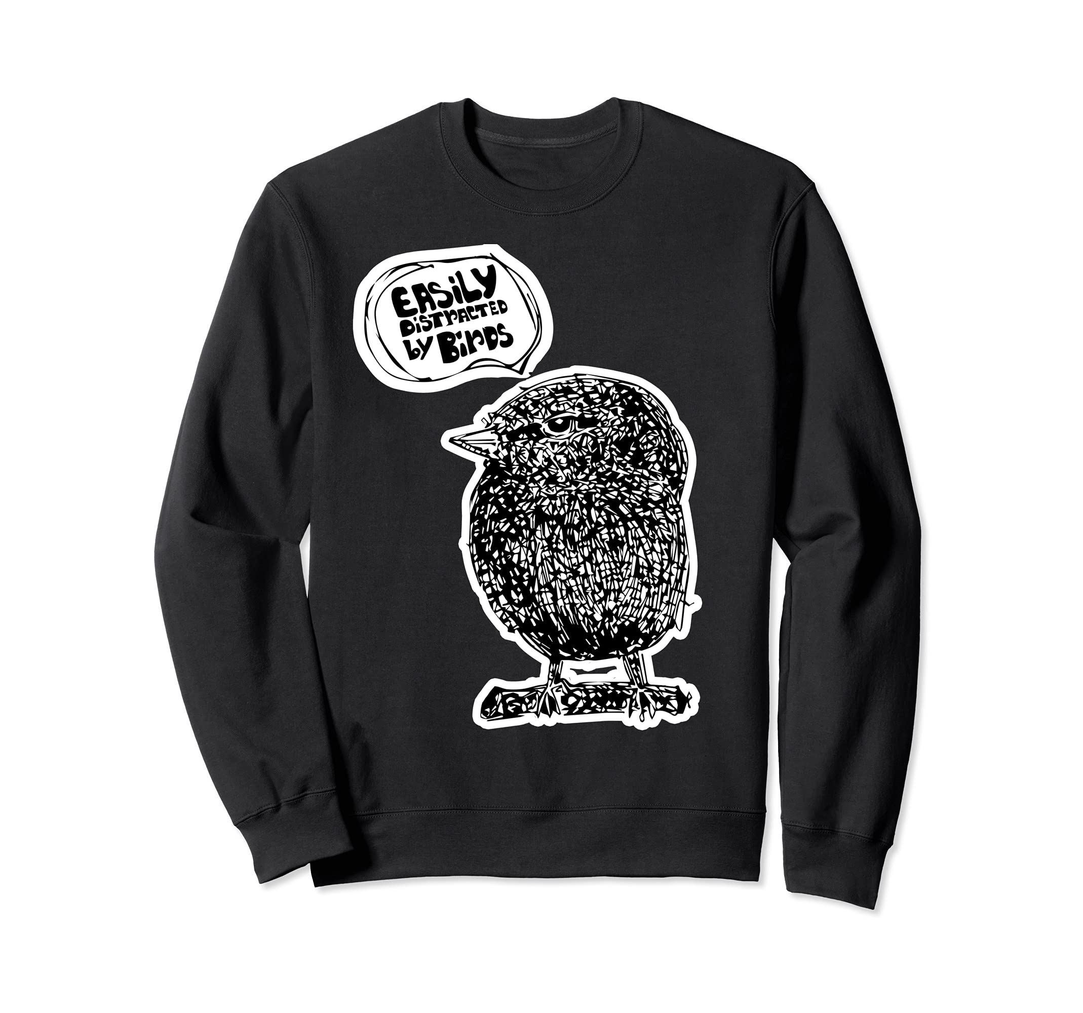 Easily Distracted by Birds - Bird Watching for Fun in Garden Sweatshirt