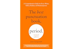 The Best Punctuation Book, Period (Revised Edition): A Comprehensive Guide for Every Writer, Editor, Student, and Businessper