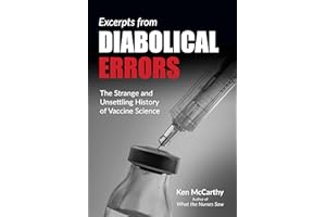 Excerpts from Diabolical Errors: The Strange and Unsettling History of Vaccine Science (Medical System Corruption)