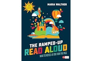 The Ramped-Up Read Aloud: What to Notice as You Turn the Page (Corwin Literacy)