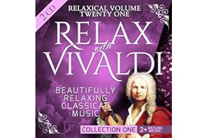 Relaxical Vol. 21 C1 - Relax with Antonio Lucio Vivaldi - Beautifully Relaxing Classical Music – 2+ Hours Music – Cello Sonata, Concerto, Six Flutes, Violin, Harpsichord, Orchestra, Concertos - 2 CD