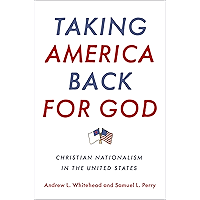 Taking America Back for God: Christian Nationalism in the United States book cover Taking America Back for God: Christian Nationalism in the United States book cover