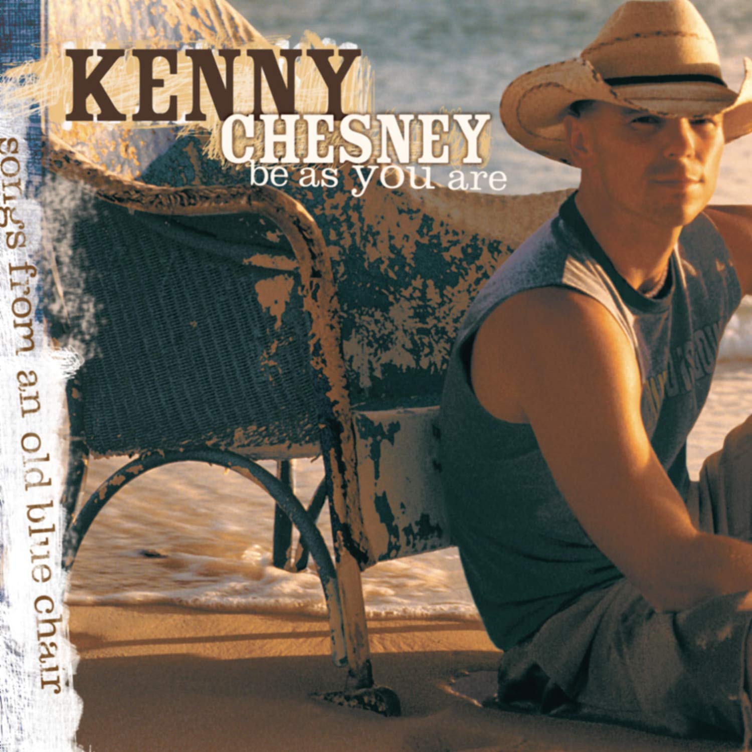 Kenny Chesney Be As You Are Songs From An Old Blue Chair Kenny Chesney Be As You Are Songs From An Old Blue Chair