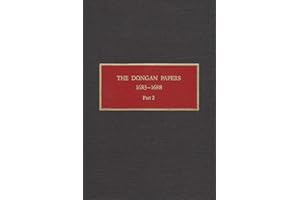 The Dongan Papers, 1683-1688, Part II: Files of the Provincial Secretary of New York During the Administration of Governor Thomas Dongan (New York Historical Manuscripts)