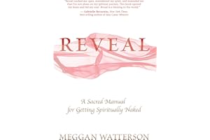 Reveal: A Sacred Manual for Getting Spiritually Naked