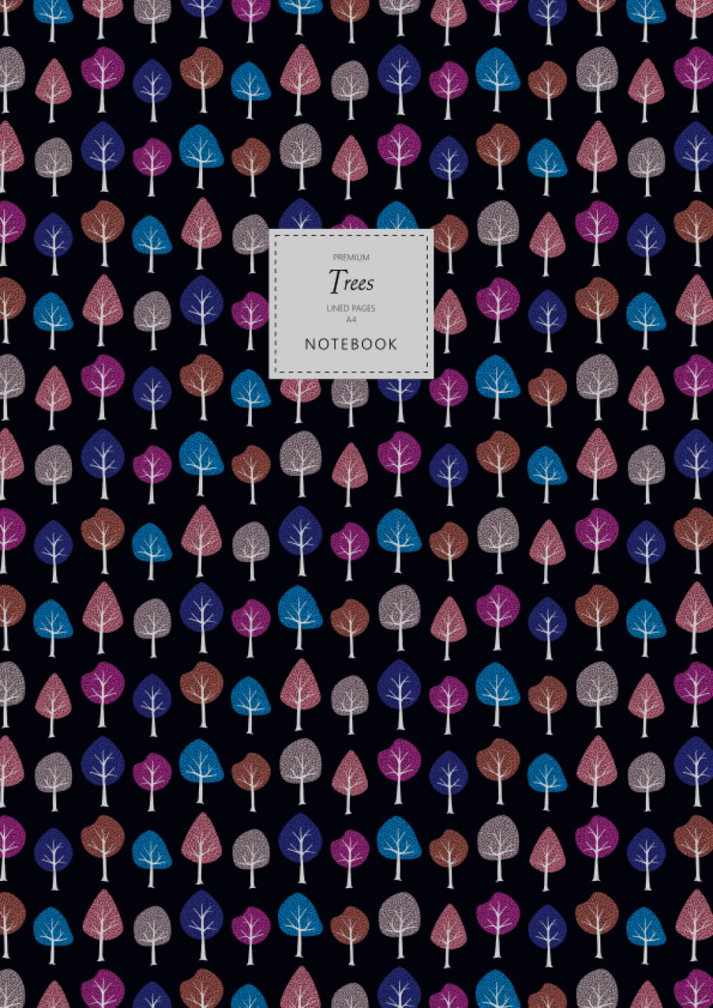 Trees Notebook - Lined Pages - A4 - Premium: (Dark Edition) Fun notebook 192 lined pages (A4 / 8.27x11.69 inches / 21x29.7cm)
