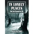 In Lonely Places: Film Noir Beyond the City