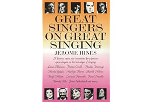 Great Singers on Great Singing: A Famous Opera Star Interviews 40 Famous Opera Singers on the Technique of Singing
