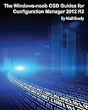 The Windows-noob OSD Guides for Configuration Manager 2012 R2