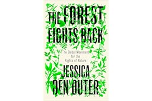 The Forest Fights Back: A Global Movement for the Rights of Nature
