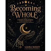 Becoming Whole: Guided Prompts for Shadow Work, Healing & Personal Growth