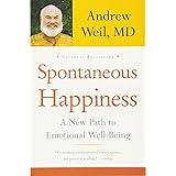 Spontaneous Happiness: A New Path to Emotional Well-Being