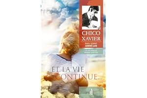 Et la vie continue... (Collection La vie dans le monde spirituel t. 13) (French Edition)