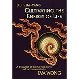 Cultivating the Energy of Life: A Translation of the Hui-Ming Ching and Its Commentaries