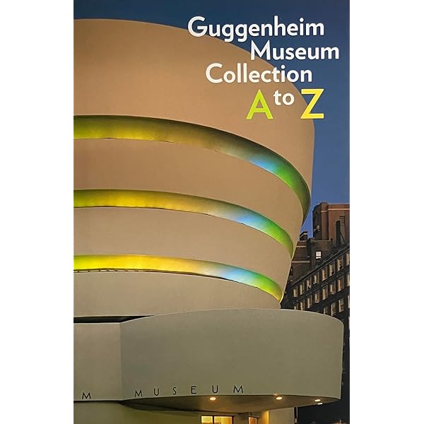 Guggenheim Museum Collection: A to Z: Fourth Edition