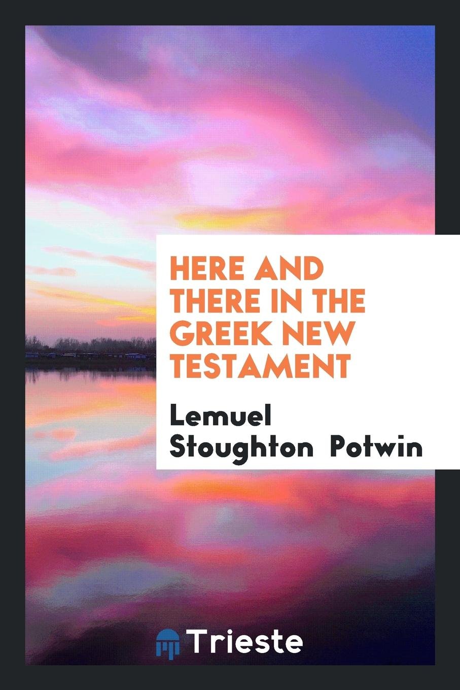 Here And There In The Greek New Testament Lemuel Stoughton -