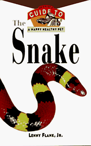 The Snake: An Owner's Guide to a Happy Healthy Pet by Lenny Flank Jr.