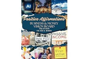 Positive Affirmations Business & Money Vision Board Clip Art Book for Men & Women: Attain Financial Prosperity with Over 250+ Motivating Images, ... Toolkit Supplies) (Empower Toolkit Series)
