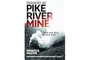 Tragedy at Pike River Mine: How and Why 29 Men Died