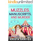 Muzzles, Manuscripts, and Murder: A Totally Delightful Small Town Cozy Murder Mystery (A Pupcakes and Paws Cozy Mystery Book 4)