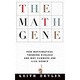The Math Gene: How Mathematical Thinking Evolved And Why Numbers Are Like Gossip