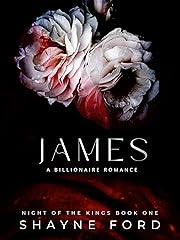 JAMES: A Billionaire Romance (NIGHT OF THE KINGS SERIES Book 1)